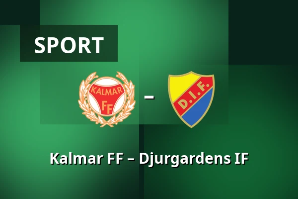 Kalmar FF – Djurgardens IF