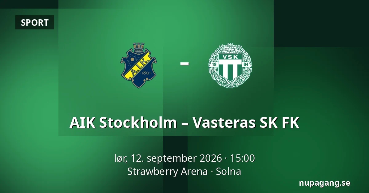 AIK Stockholm – Vasteras SK FK — Strawberry Arena, Solna