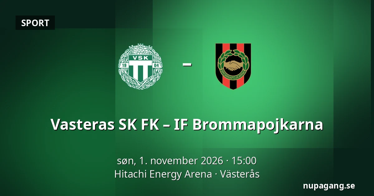 Vasteras SK FK – IF Brommapojkarna — Hitachi Energy Arena, Västerås