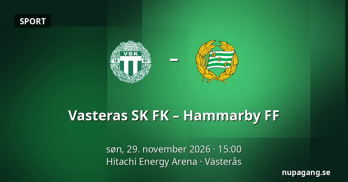 Vasteras SK FK – Hammarby FF — Hitachi Energy Arena, Västerås