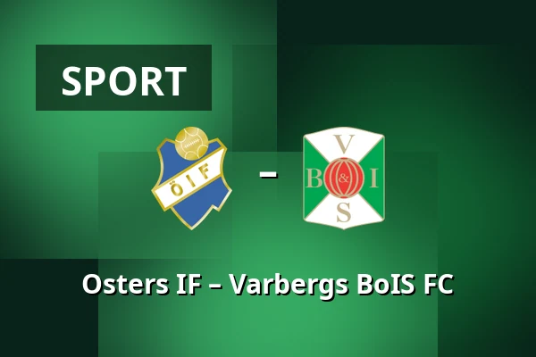 Osters IF – Varbergs BoIS FC — Visma Arena, Växjö