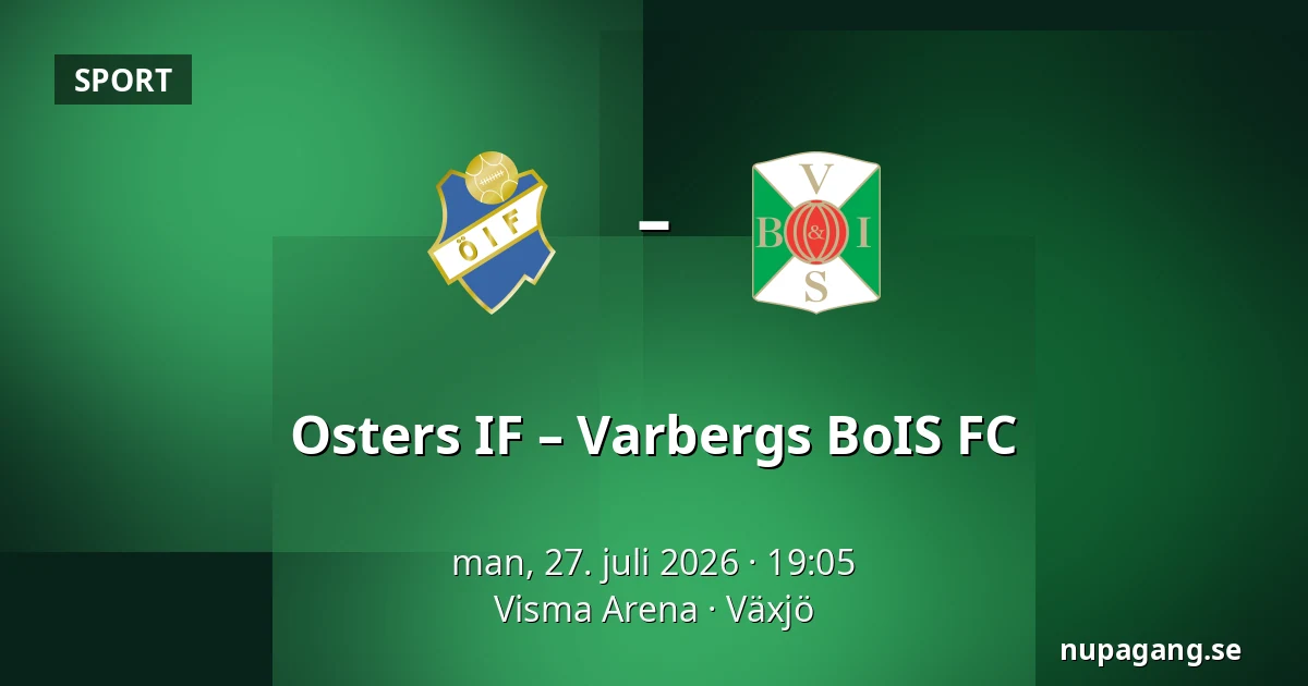 Osters IF – Varbergs BoIS FC — Visma Arena, Växjö