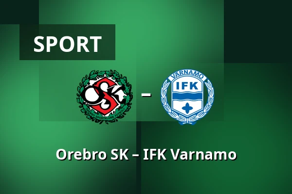 Orebro SK – IFK Varnamo — Behrn Arena, Örebro