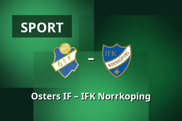 Osters IF – IFK Norrkoping — Visma Arena, Växjö