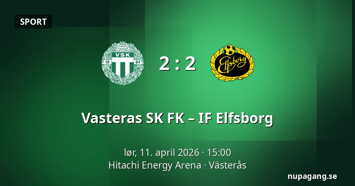 Vasteras SK FK – IF Elfsborg — Hitachi Energy Arena, Västerås