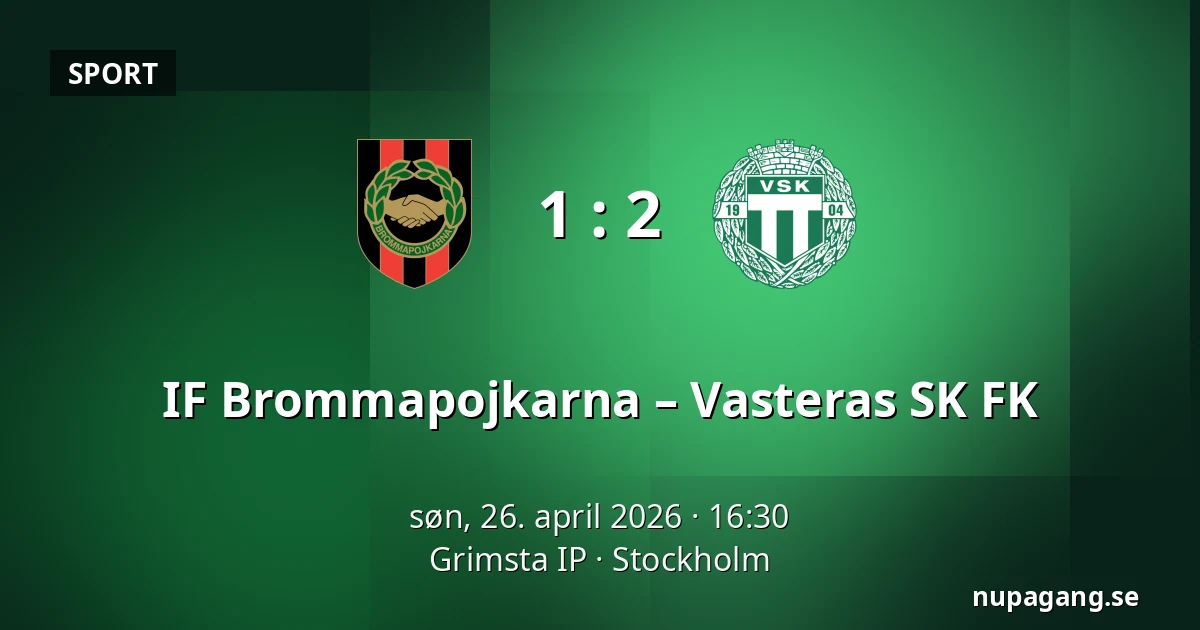 IF Brommapojkarna – Vasteras SK FK — Grimsta IP, Stockholm