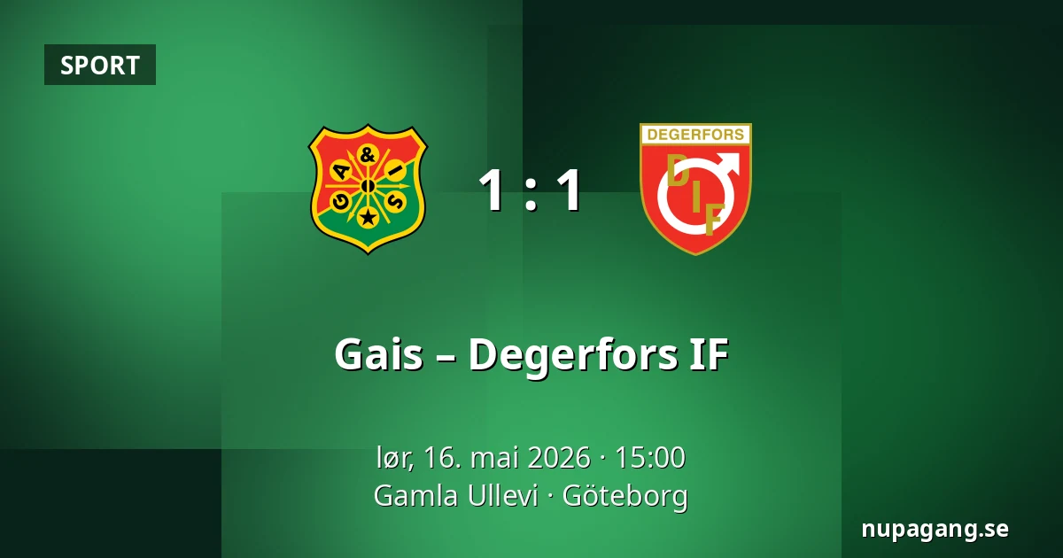 Gais – Degerfors IF — Gamla Ullevi, Göteborg