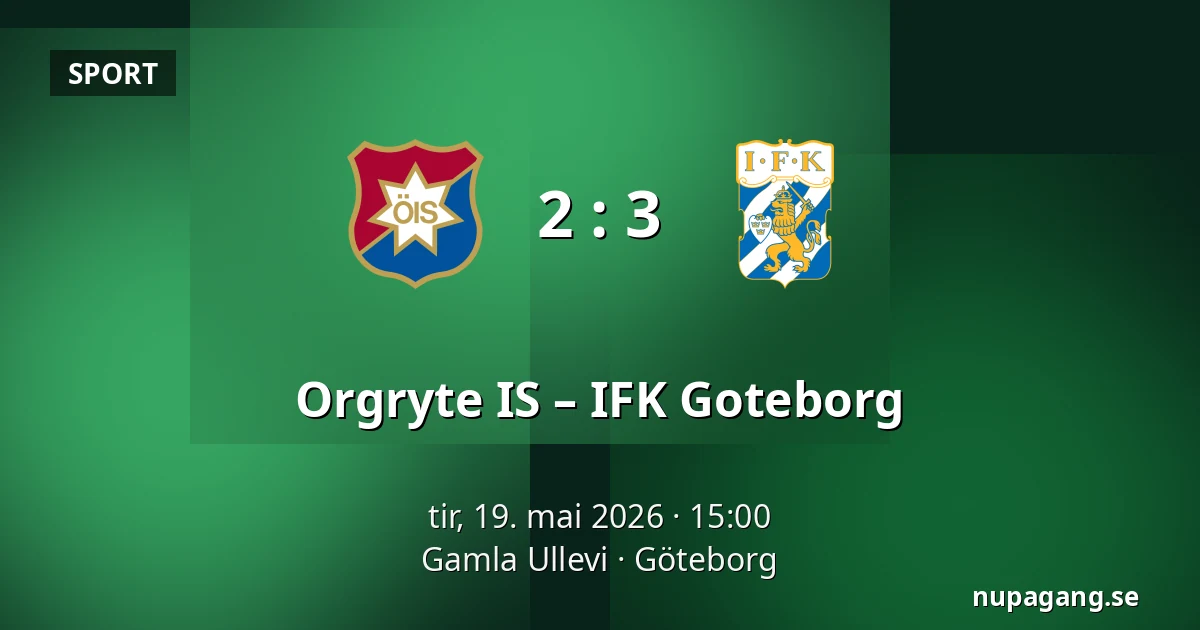 Orgryte IS – IFK Goteborg — Gamla Ullevi, Göteborg