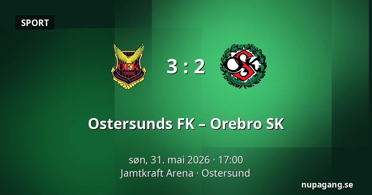 Ostersunds FK – Orebro SK — Jamtkraft Arena, Ostersund
