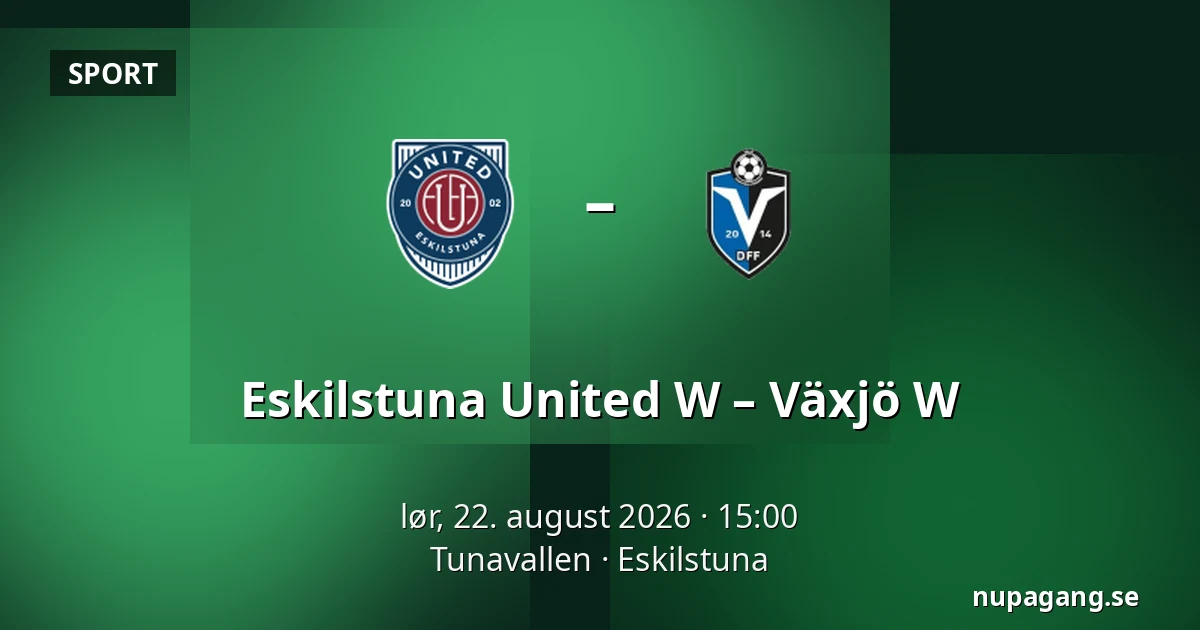 Eskilstuna United W – Växjö W — Tunavallen, Eskilstuna