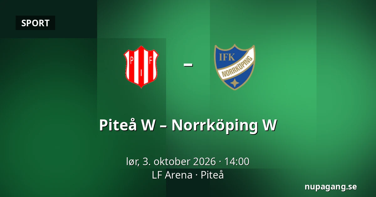 Piteå W – Norrköping W — LF Arena, Piteå