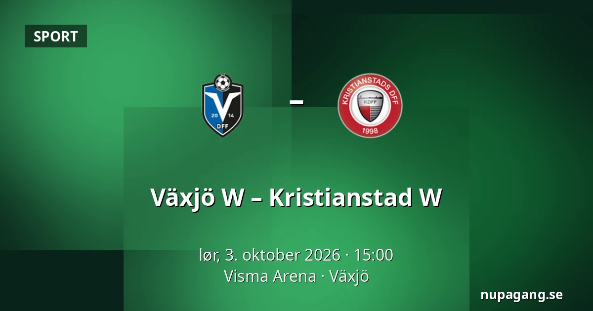 Växjö W – Kristianstad W — Visma Arena, Växjö