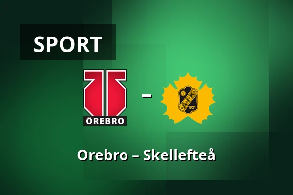 Orebro – Skellefteå