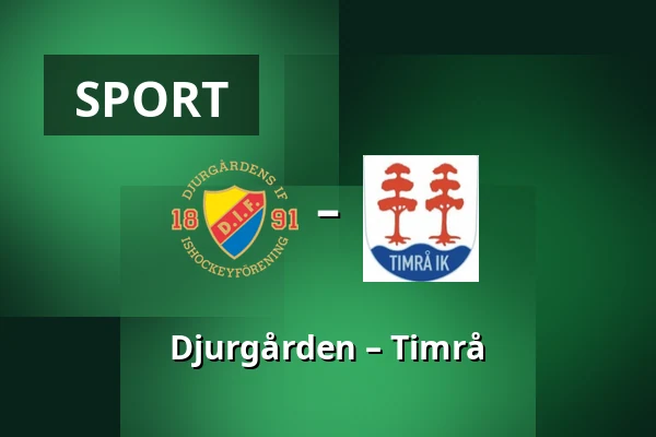 Djurgarden – Timrå — Stockholm