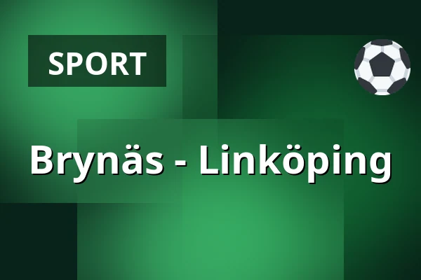 Brynas – Linkoping — Gävle