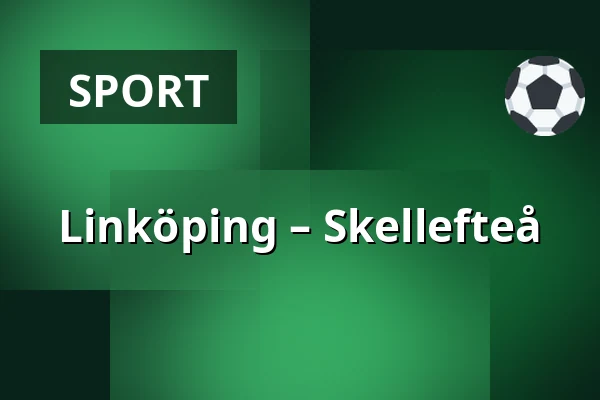 Linkoping – Skellefteå — Linköping