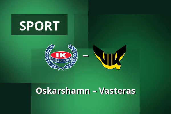 Oskarshamn – Vasteras — Oskarshamn