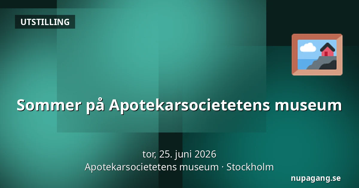 Sommer på Apotekarsocietetens museum — Apotekarsocietetens museum, Stockholm