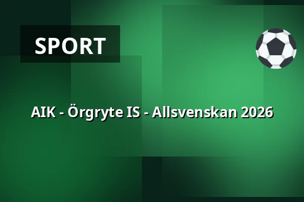 AIK - Örgryte IS - Allsvenskan 2026 — Strawberry Arena, Solna