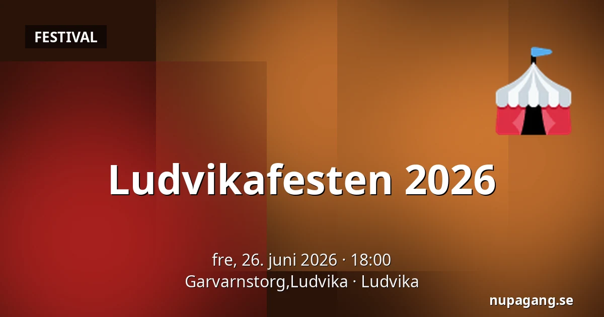 Ludvikafesten 2026 — Garvarnstorg,Ludvika, Ludvika