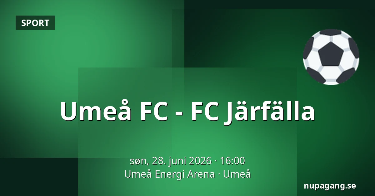 Umeå FC - FC Järfälla — Umeå Energi Arena, Umeå