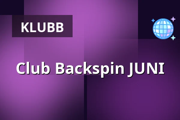 Club Backspin JUNI — Market, Ängelholm