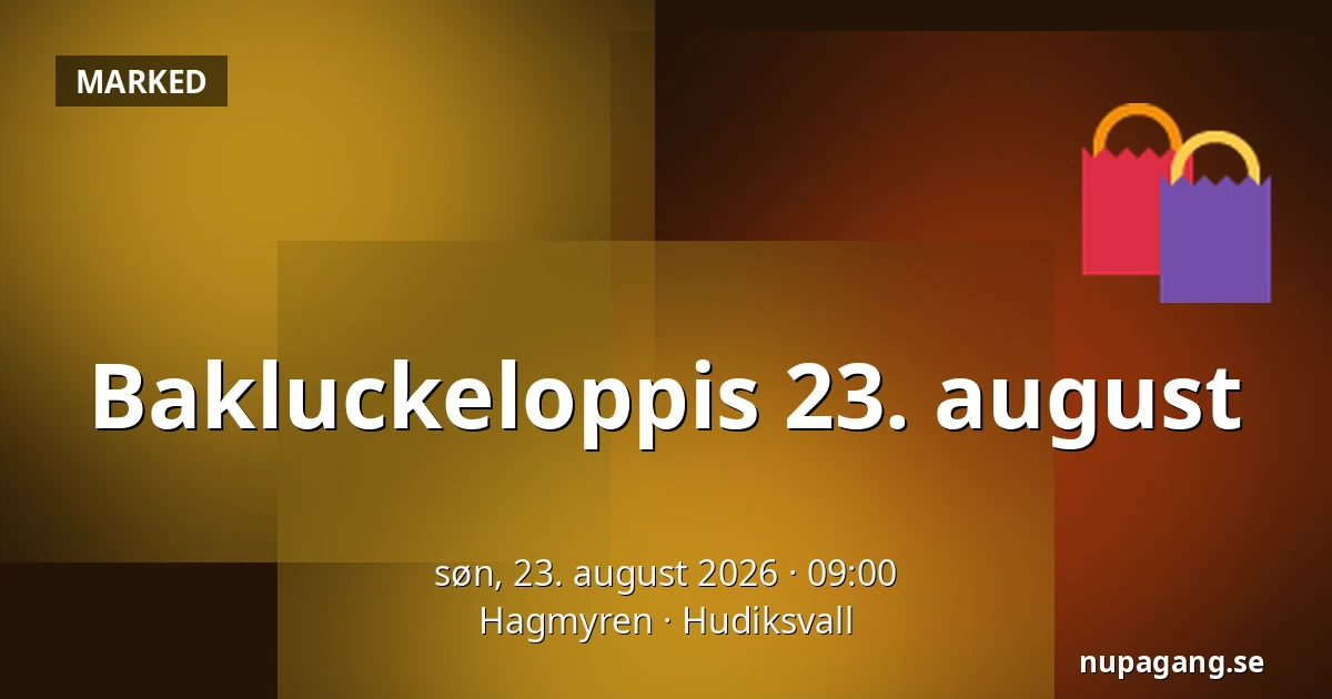 Bakluckeloppis 23. august — Hagmyren, Hudiksvall