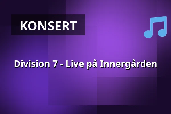 Division 7 - Live på Innergården — Nöjesfabriken, Karlstad