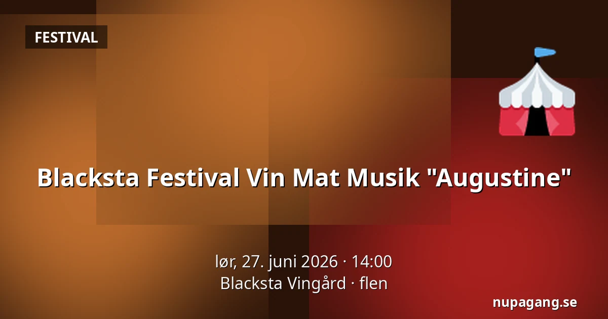 Blacksta Festival Vin Mat Musik "Augustine" — Blacksta Vingård, flen