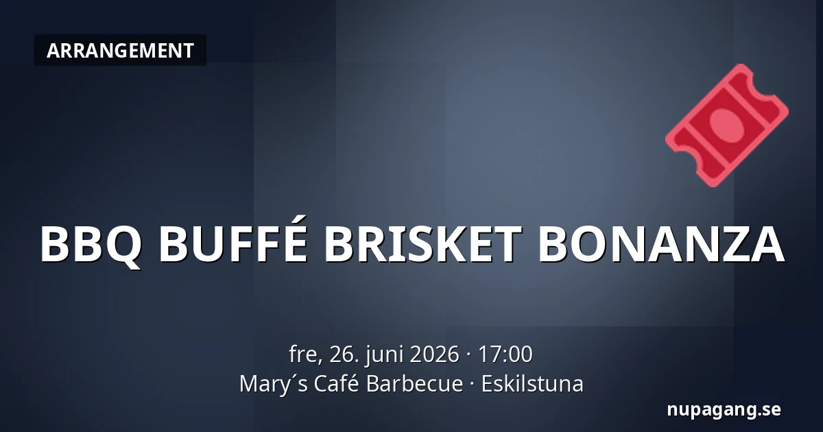BBQ BUFFÉ BRISKET BONANZA — Mary´s Café Barbecue, Eskilstuna