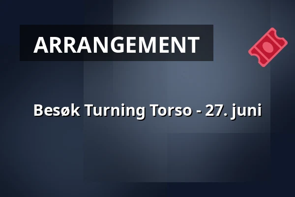 Besøk Turning Torso - 27. juni — Turning Torso, Malmö
