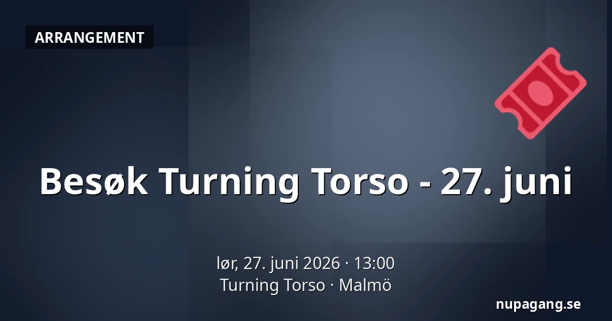 Besøk Turning Torso - 27. juni — Turning Torso, Malmö