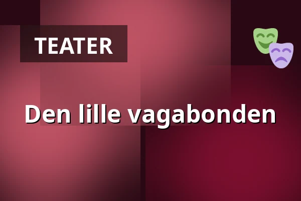 Den lille vagabonden — Birkagårdens Folkets Hus, Jönköping