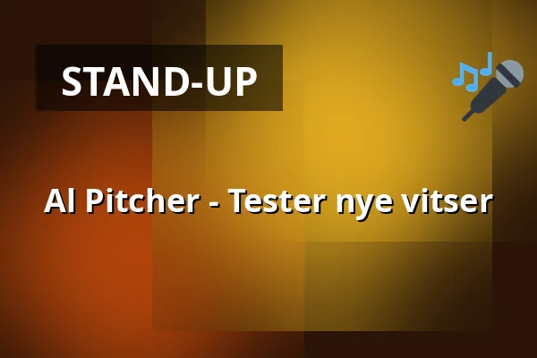 Al Pitcher - Tester nye vitser — Bruksholmen, Katrineholm