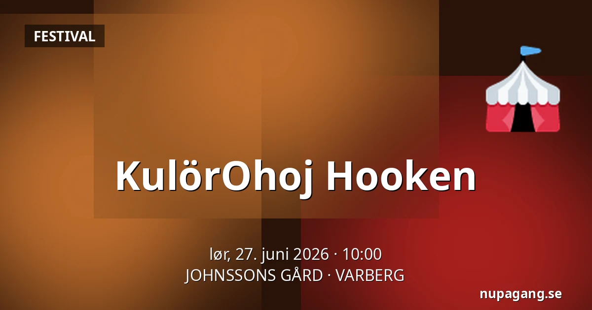 KulörOhoj Hooken — JOHNSSONS GÅRD, VARBERG