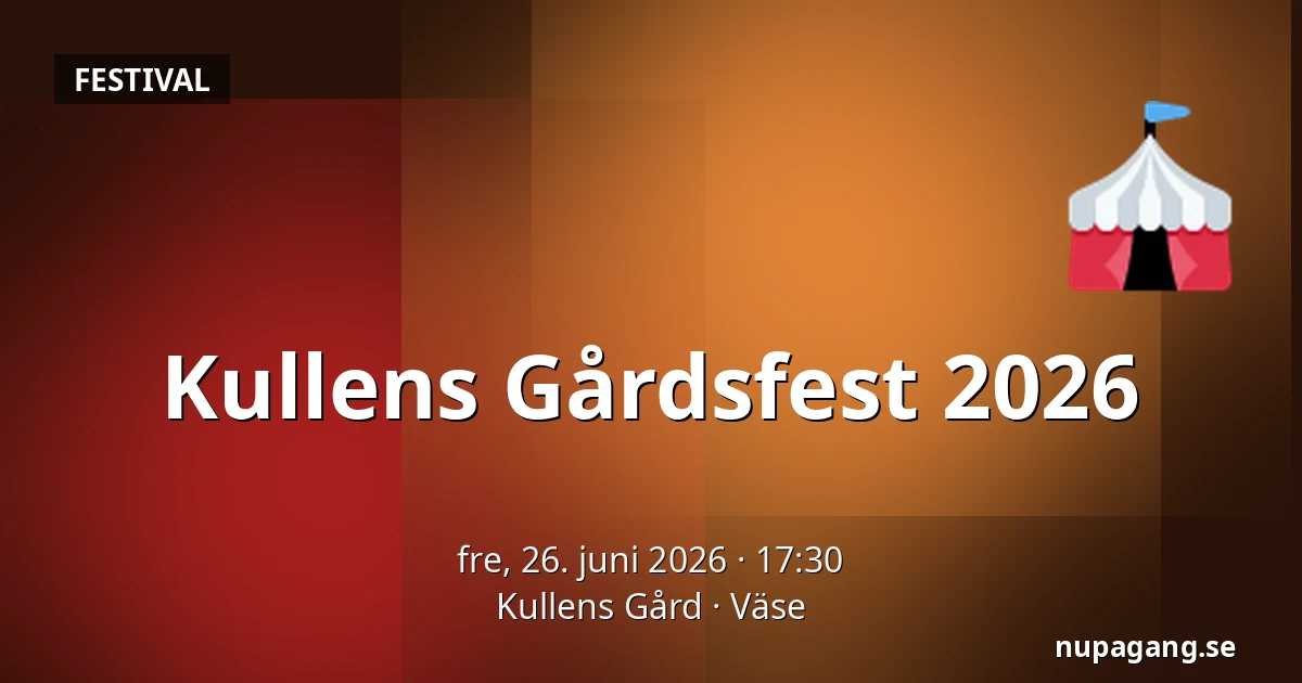 Kullens Gårdsfest 2026 — Kullens Gård, Väse