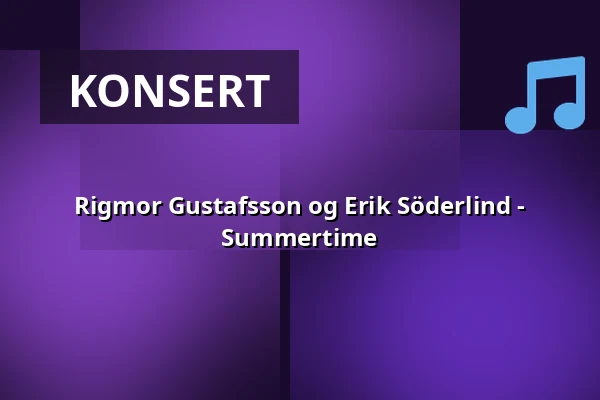 Rigmor Gustafsson og Erik Söderlind - Summertime — Borgviks Gård, Borgvik