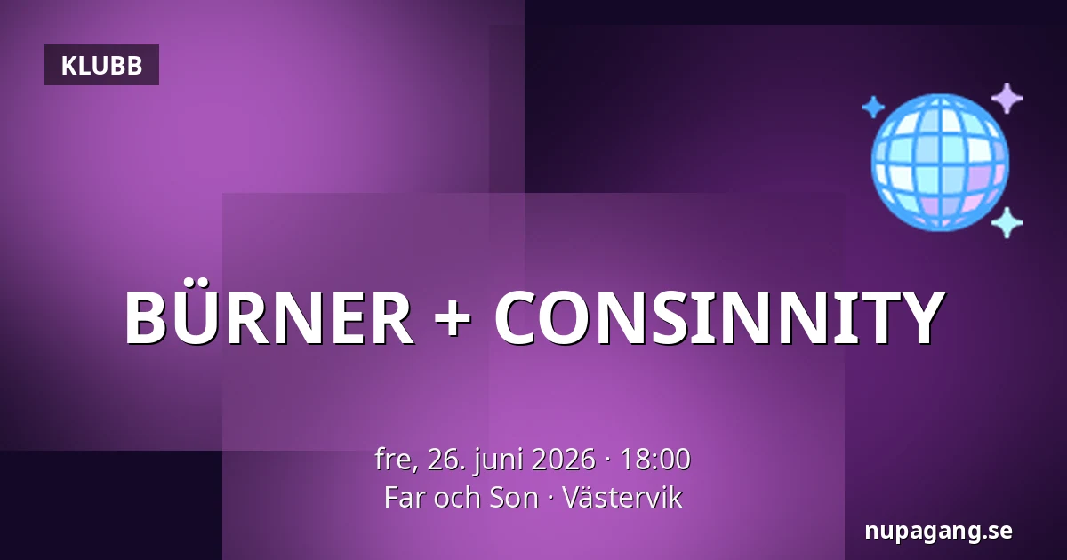 BÜRNER + CONSINNITY — Far och Son, Västervik