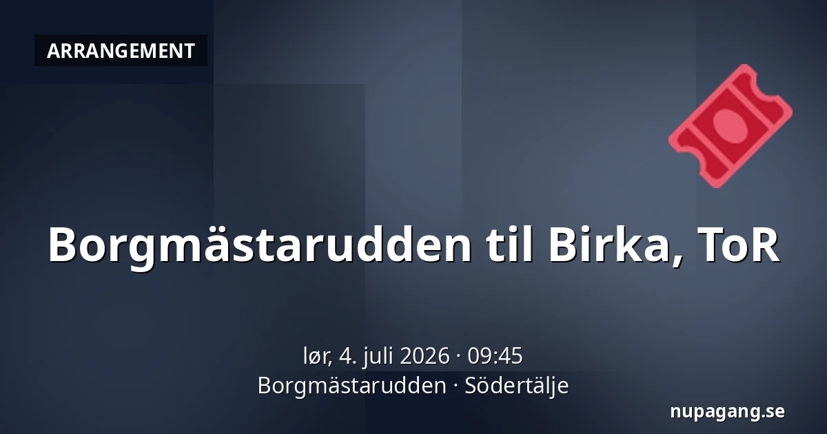 Borgmästarudden til Birka, ToR — Borgmästarudden, Södertälje