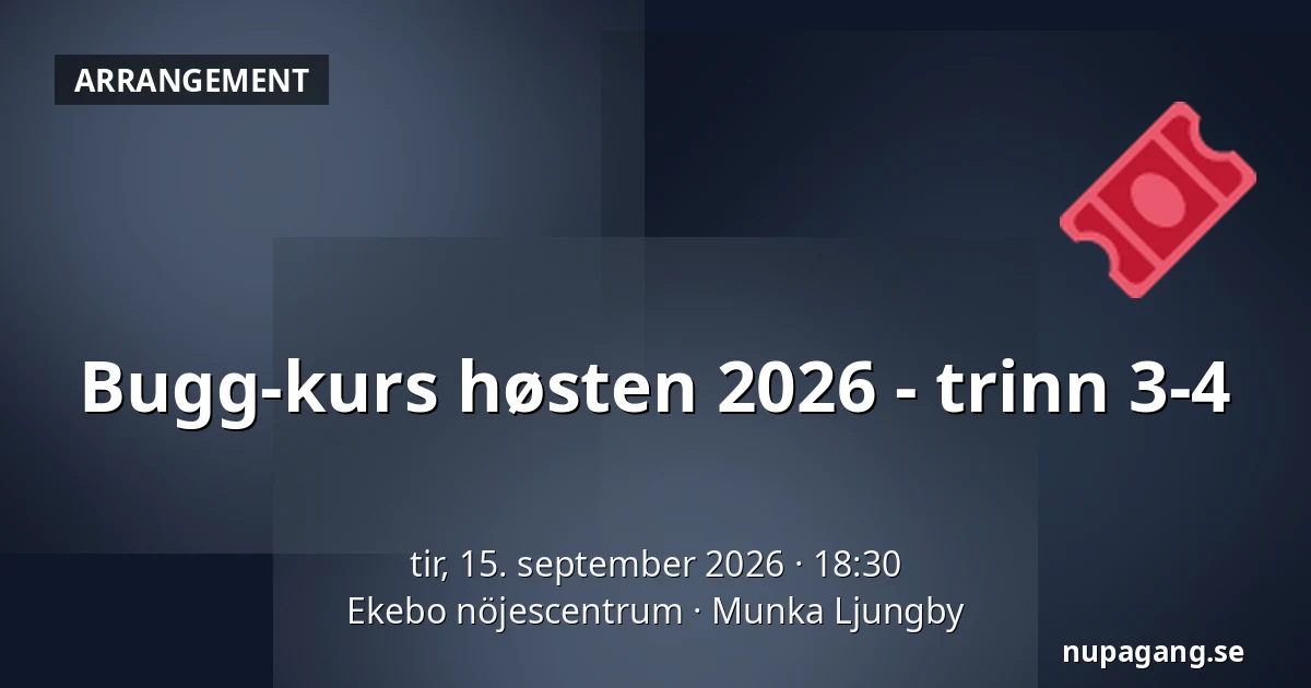 Bugg-kurs høsten 2026 - trinn 3-4 — Ekebo nöjescentrum, Munka Ljungby