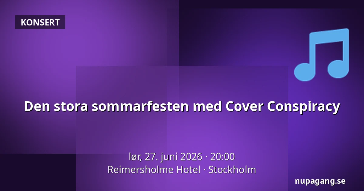 Den stora sommarfesten med Cover Conspiracy — Reimersholme Hotel, Stockholm