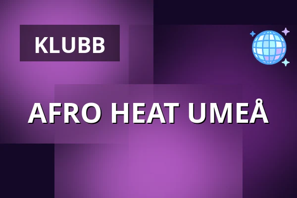 AFRO HEAT UMEÅ — Stage Umeå, Umeå
