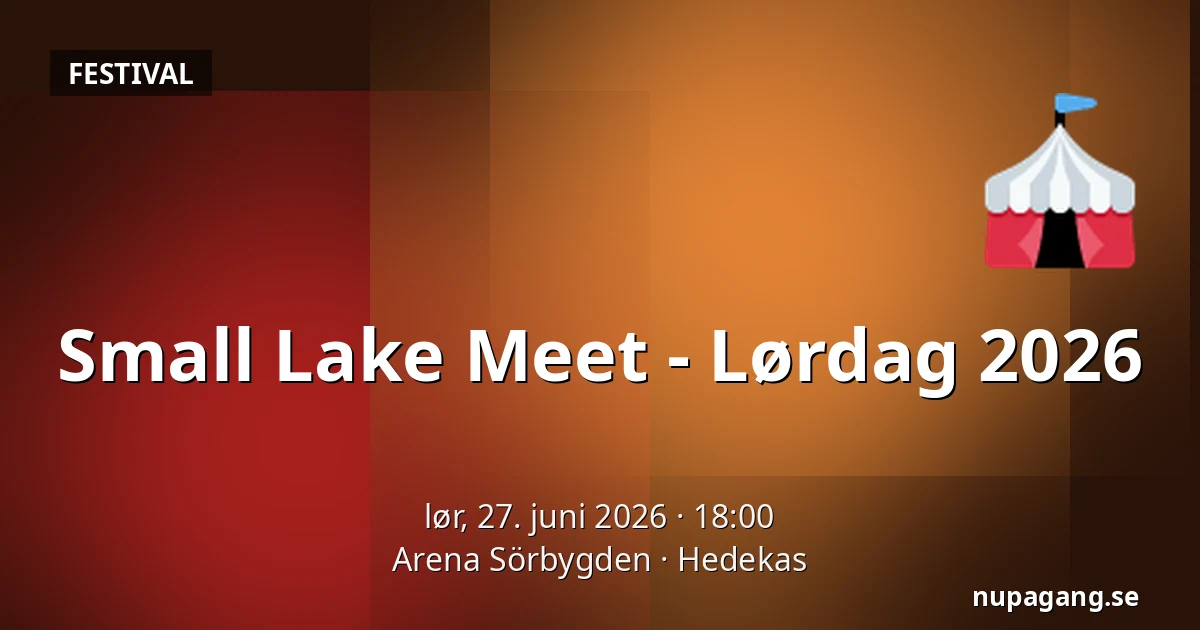 Small Lake Meet - Lørdag 2026 — Arena Sörbygden, Hedekas