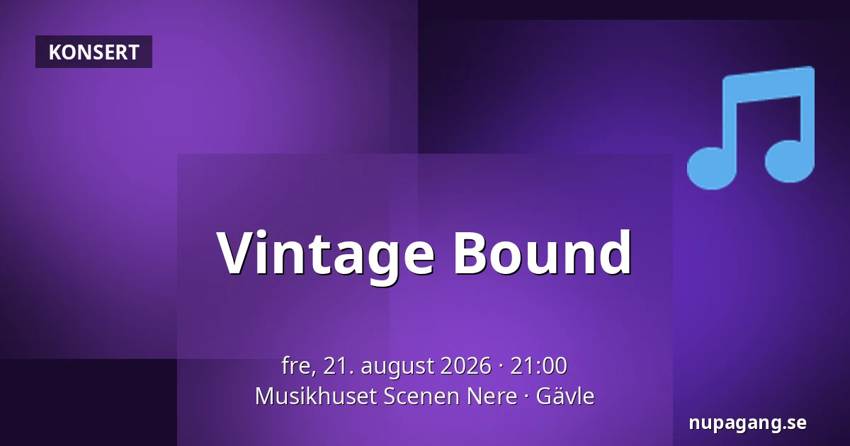 Vintage Bound — Musikhuset Scenen Nere, Gävle