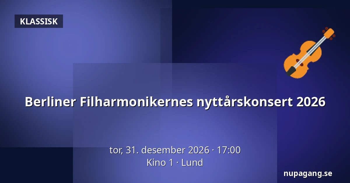 Berlins filharmonikers nyttårskonsert 2026 — Kino 1, Lund