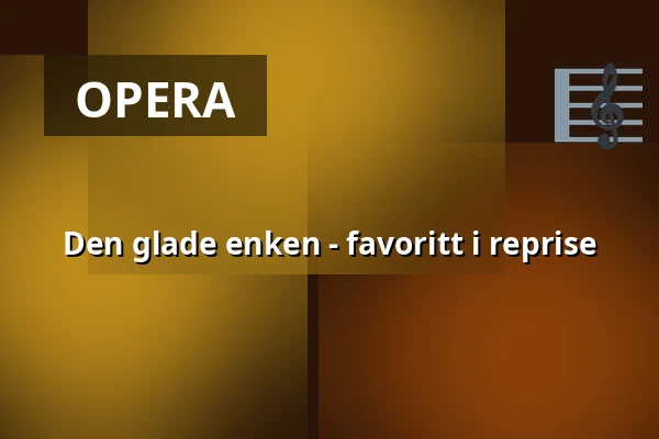 Den glade enken - favoritt i reprise — Kino 1, Lund