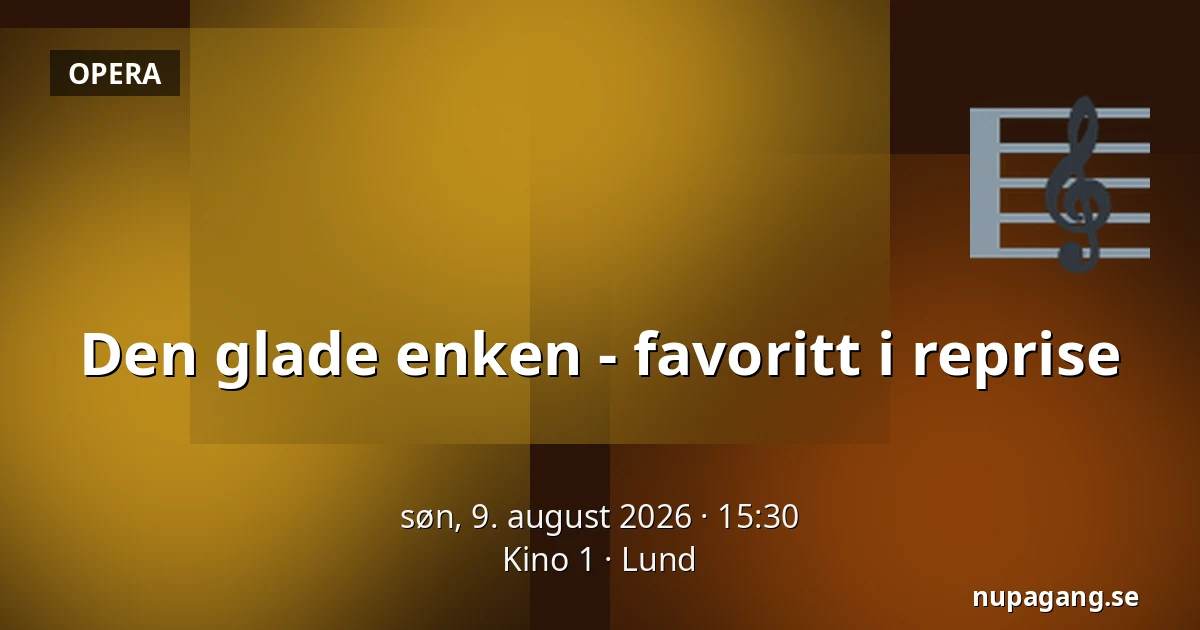 Den glade enken - favoritt i reprise — Kino 1, Lund