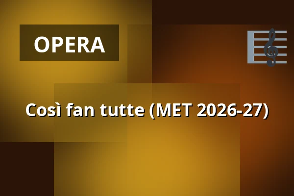 Così fan tutte (MET 2026-27) — Kino 2, Lund