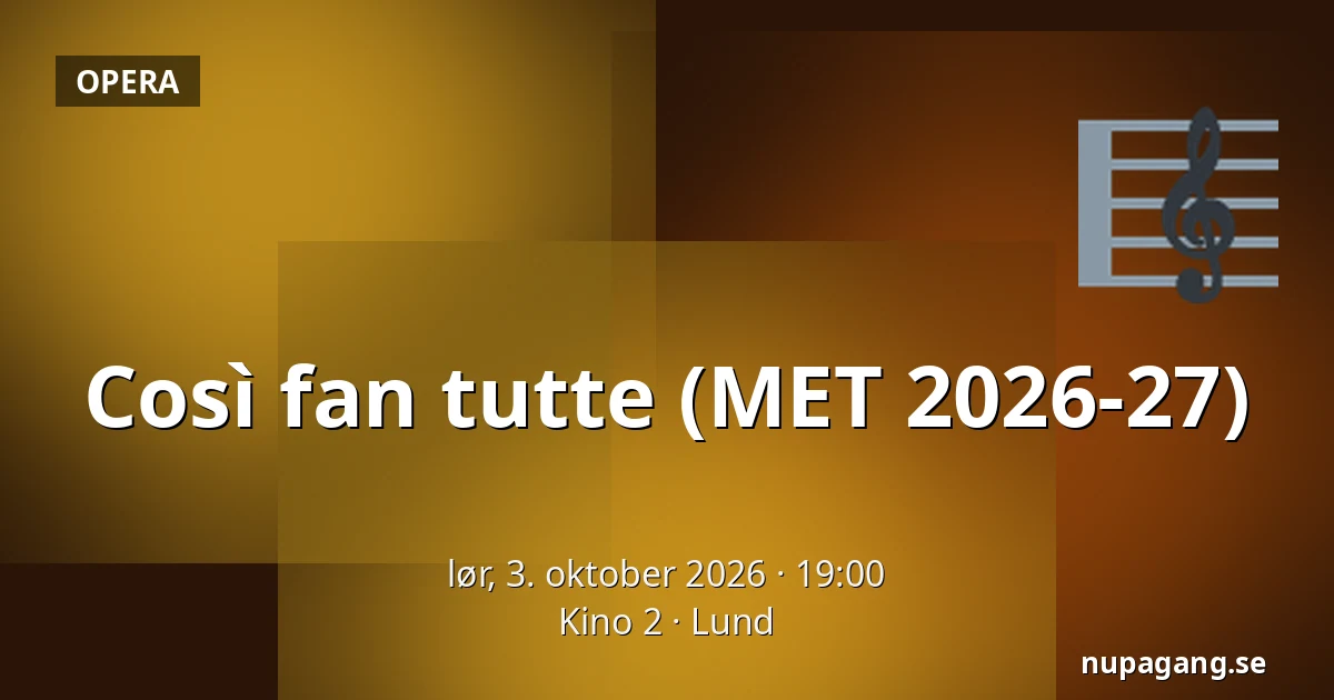 Così fan tutte (MET 2026-27) — Kino 2, Lund
