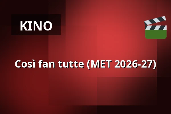 Così fan tutte (MET 2026-27) — Kino 1, Lund